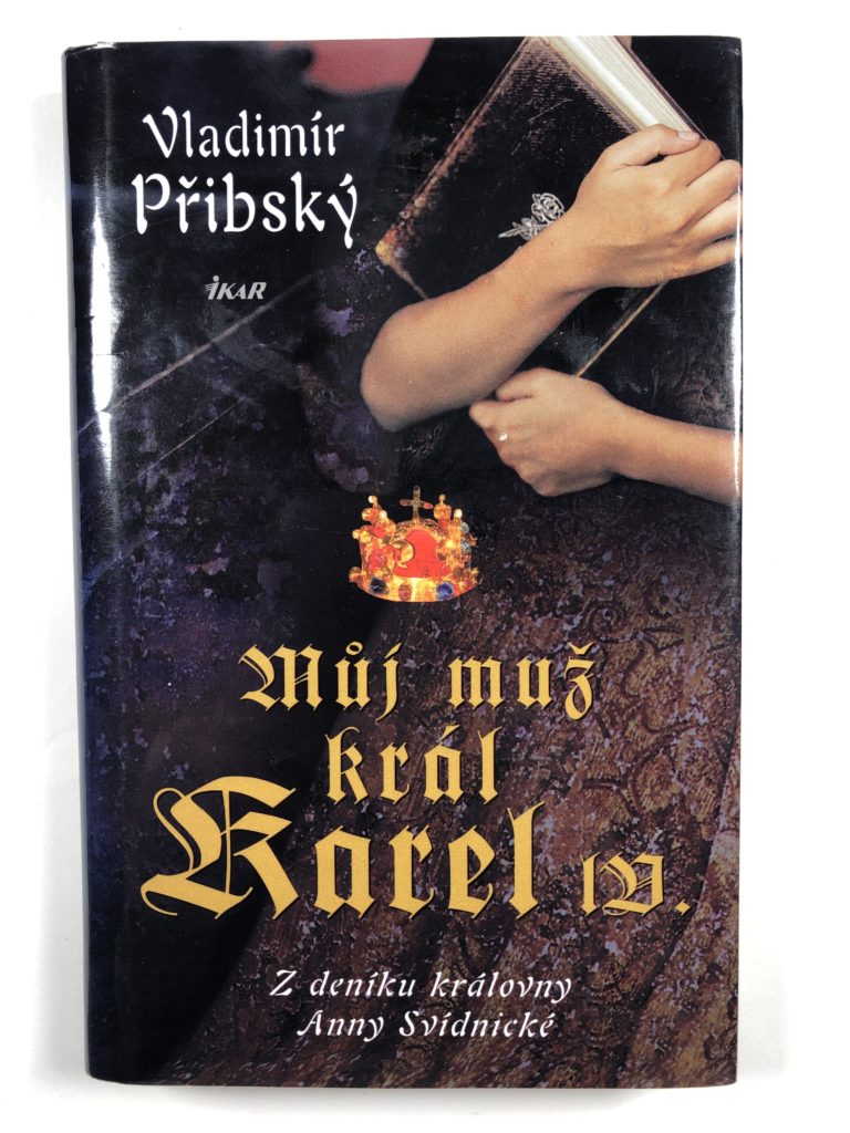 Můj muž král Karel IV. – Z deníku královny Anny Svídnické Pevná (2006)