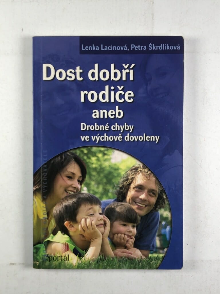 Dost dobří rodiče, aneb, Drobné chyby ve výchově dovoleny