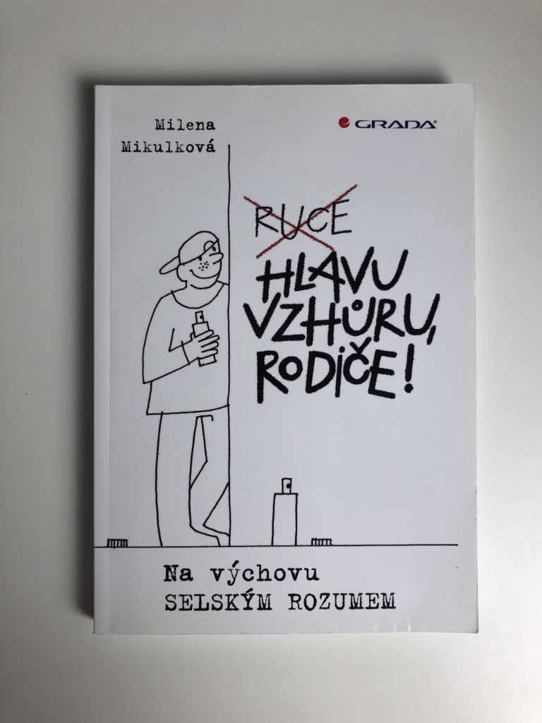 Levně Hlavu vzhůru, rodiče! - Na výchovu selským rozumem