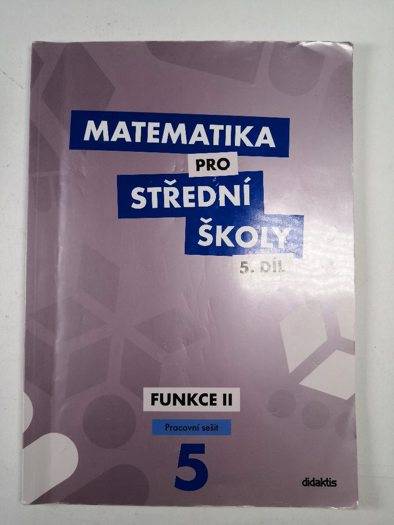 Levně Matematika pro střední školy 5.díl - Pracovní sešit Měkká (2015)