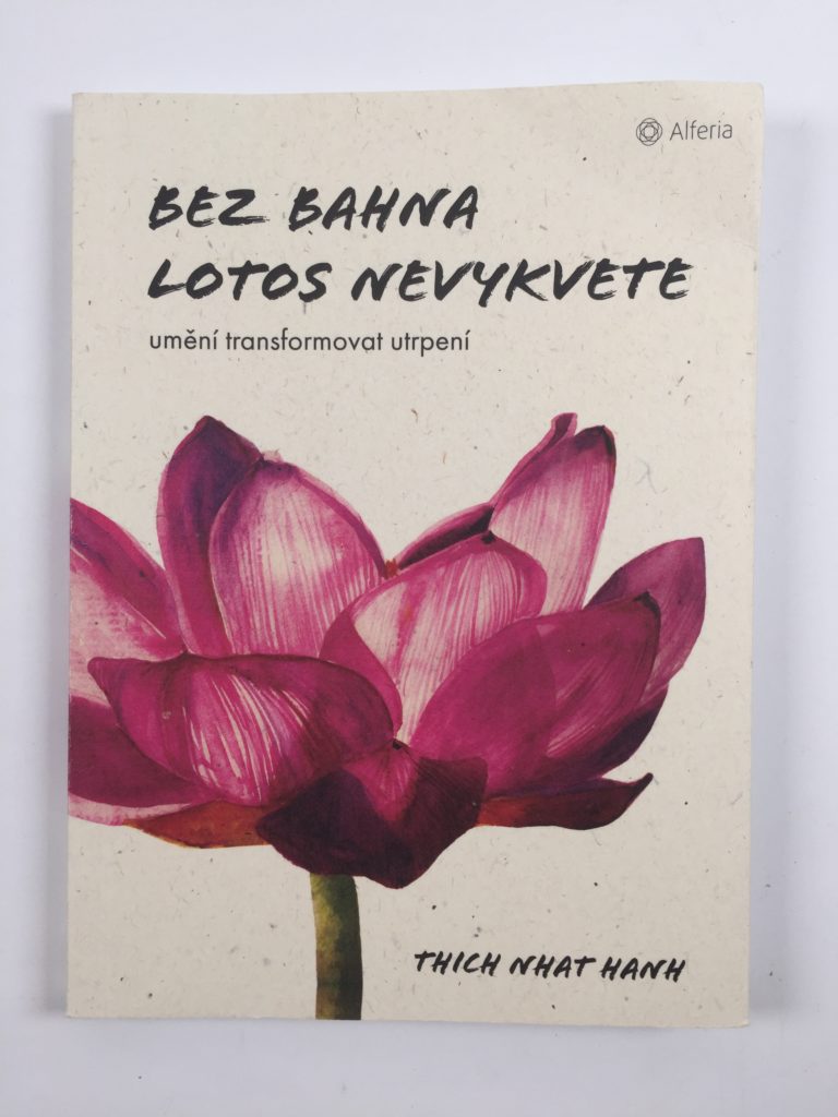 Bez bahna lotos nevykvete - Umění transformovat utrpení