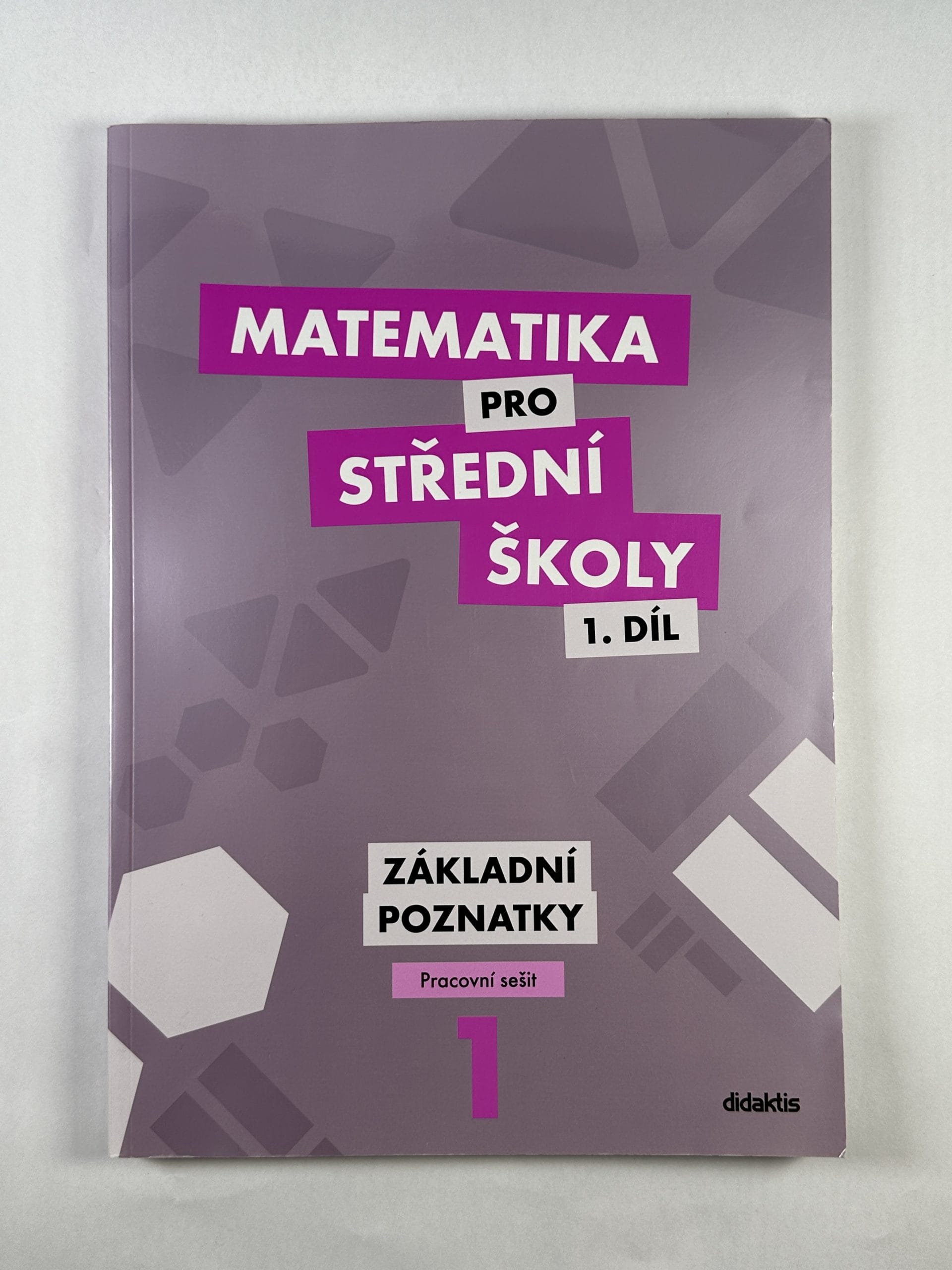 Matematika pro střední školy 1.díl - Základní poznatky - Pracovní sešit Měkká (2012)