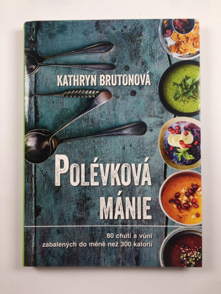 Levně Polévková mánie - 80 chutí a vůní zabalených do méně než 300 kalorií