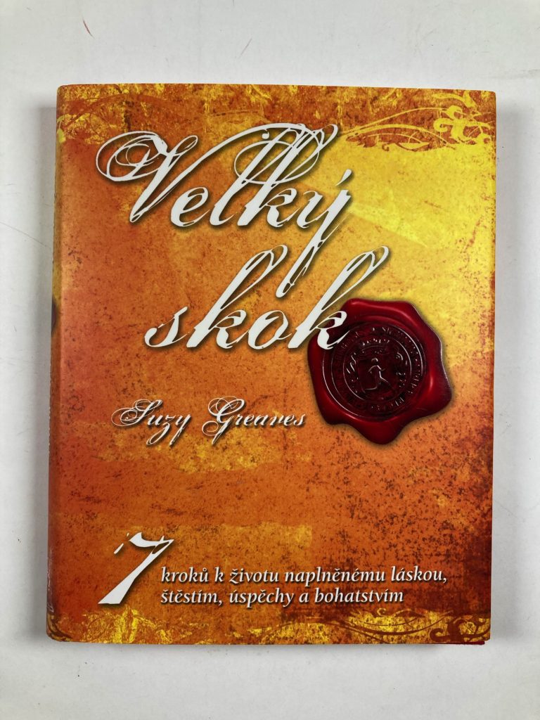 Velký skok: 7 kroků k životu naplněnému láskou, štěstím, úspěchy a bohatstvím