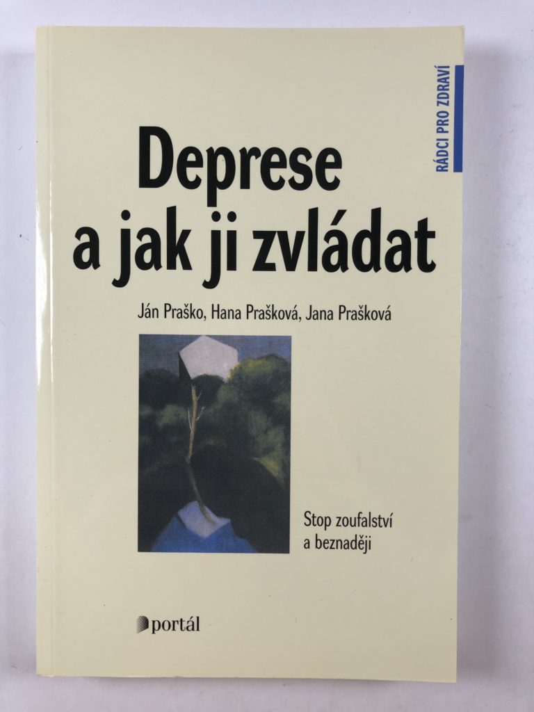 Deprese a jak ji zvládat - Stop zoufalství a beznaději 3. vydání