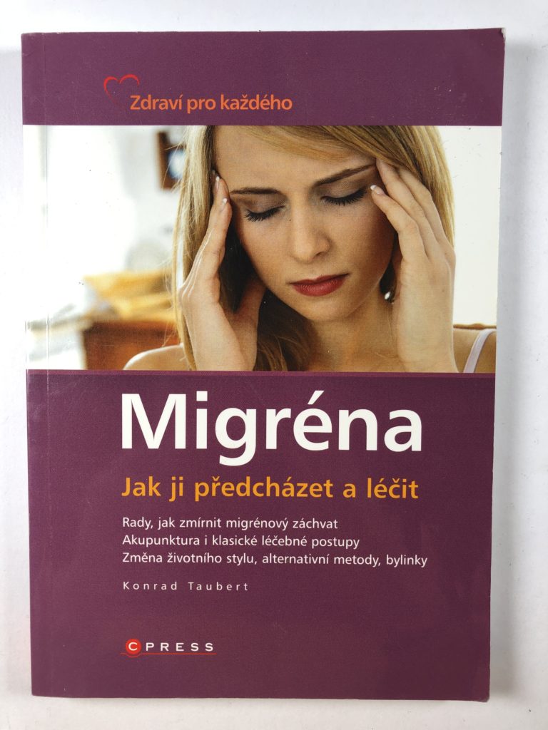 Levně Migréna - jak ji předcházet a léčit Klasická i alternativní léčba