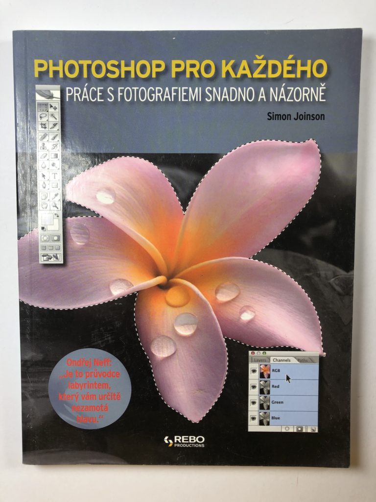 Levně Photoshop pro každého: Práce s fotografiemi snadno a názorně