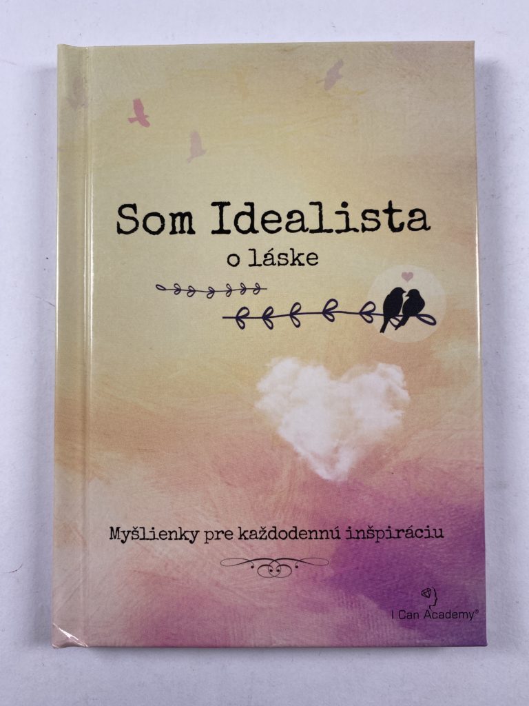 Levně Som Idealista: O láske Myšlienky pre každodennú inšpiráciu