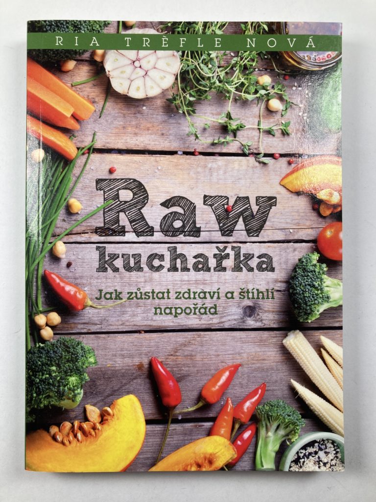 Levně Raw kuchařka - Jak zůstat zdraví a štíhlí napořád