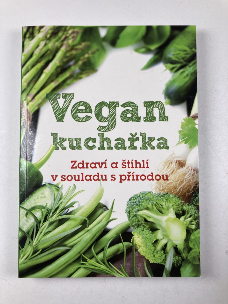 Vegan kuchařka - Zdraví a štíhlí v souladu s přírodou