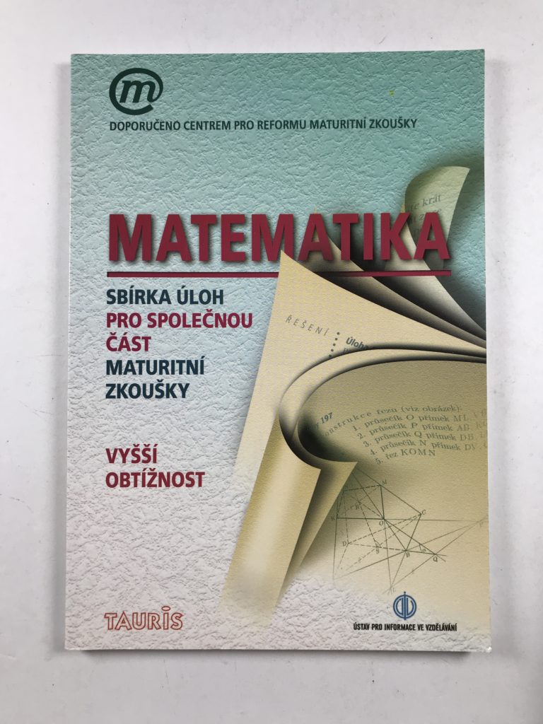 Levně Matematika - sbírka úloh pro společnou část maturitní zkoušky - vyšší obtížnost