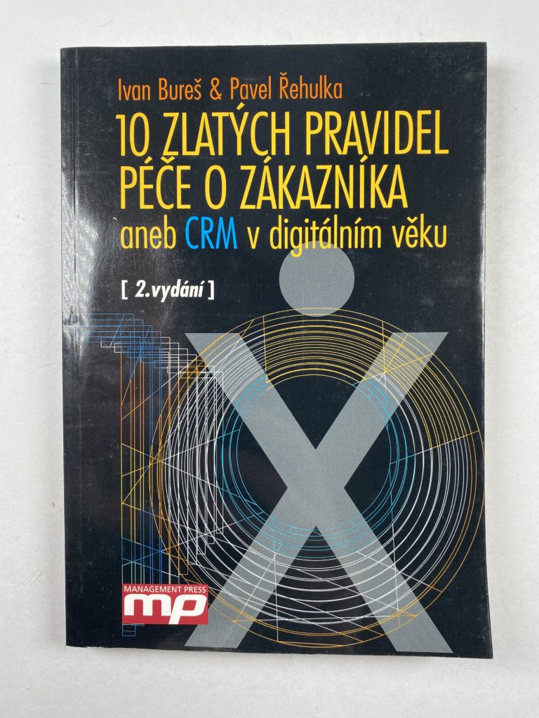 Levně 10 zlatých pravidel péče o zákazníky aneb CRM v digitálním věku Měkká (2006)
