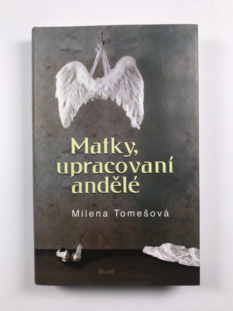 Matky, upracovaní andělé