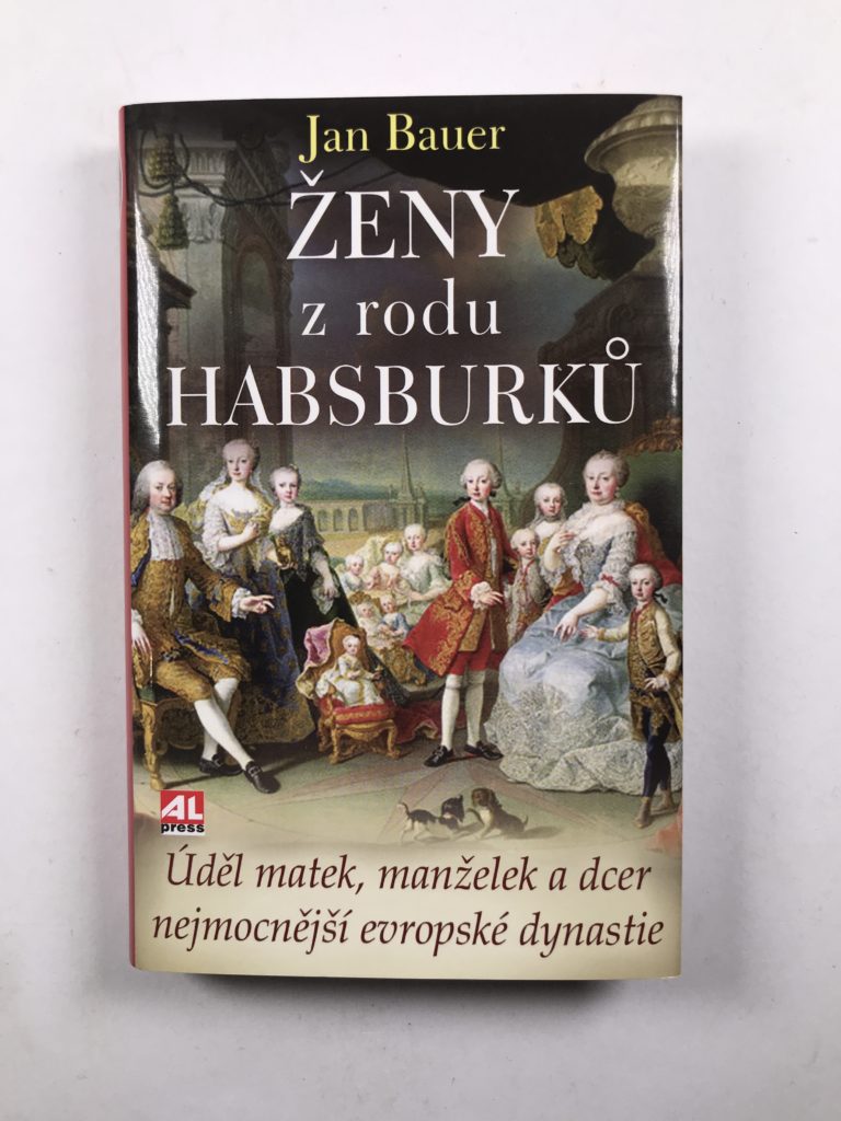 Levně Ženy z rodu Habsburků-Úděl matek, manželek a dcer nejmocnější evropské dynastie