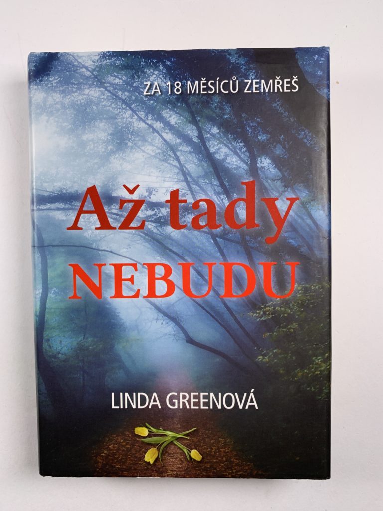 Levně Až tady nebudu – Za 18 měsíců zemřeš