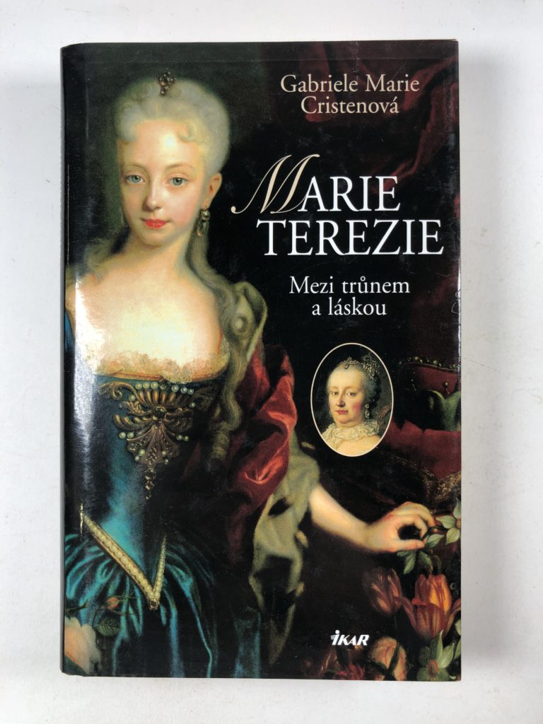 Marie Terezie: mezi trůnem a láskou