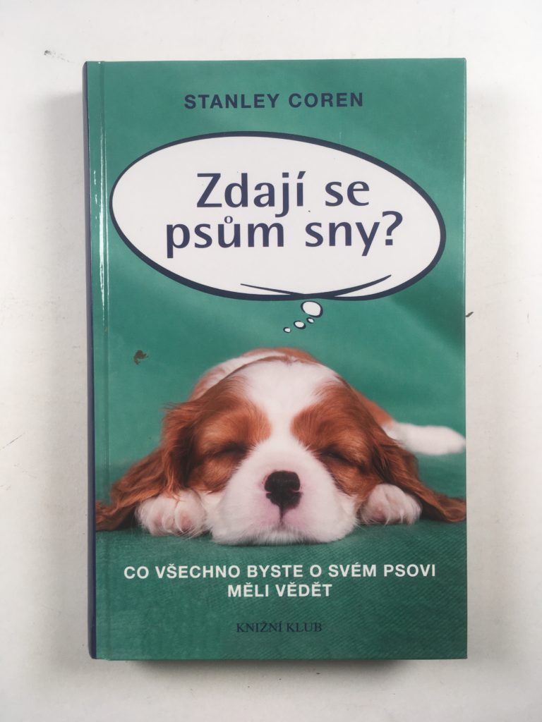Levně Zdají se psům sny? - Co všechno byste o svém psovi měli vědět