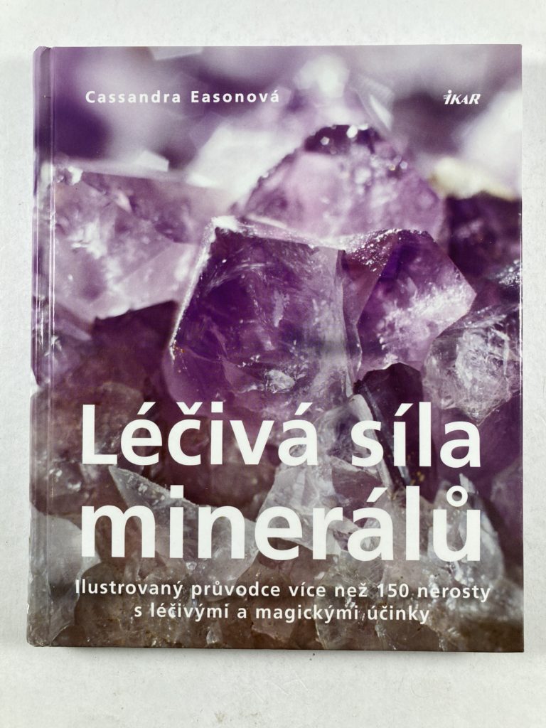 Levně Léčivá síla minerálů - Ilustrovaný průvodce více než 150 nerosty s léčivými a magickými účinky