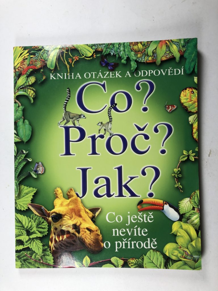 Co? Proč? Jak? Co ještě nevíte o přírodě