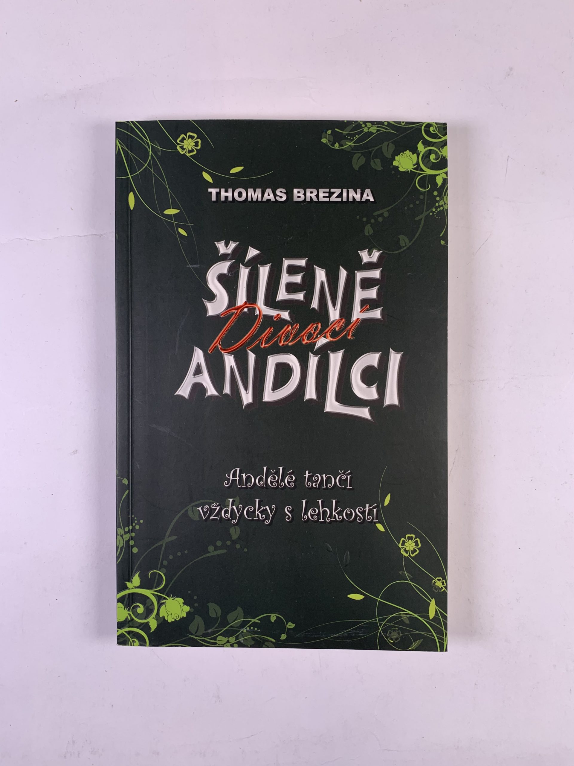 Šíleně divocí andílci Andělé tančí vždy s lehkostí