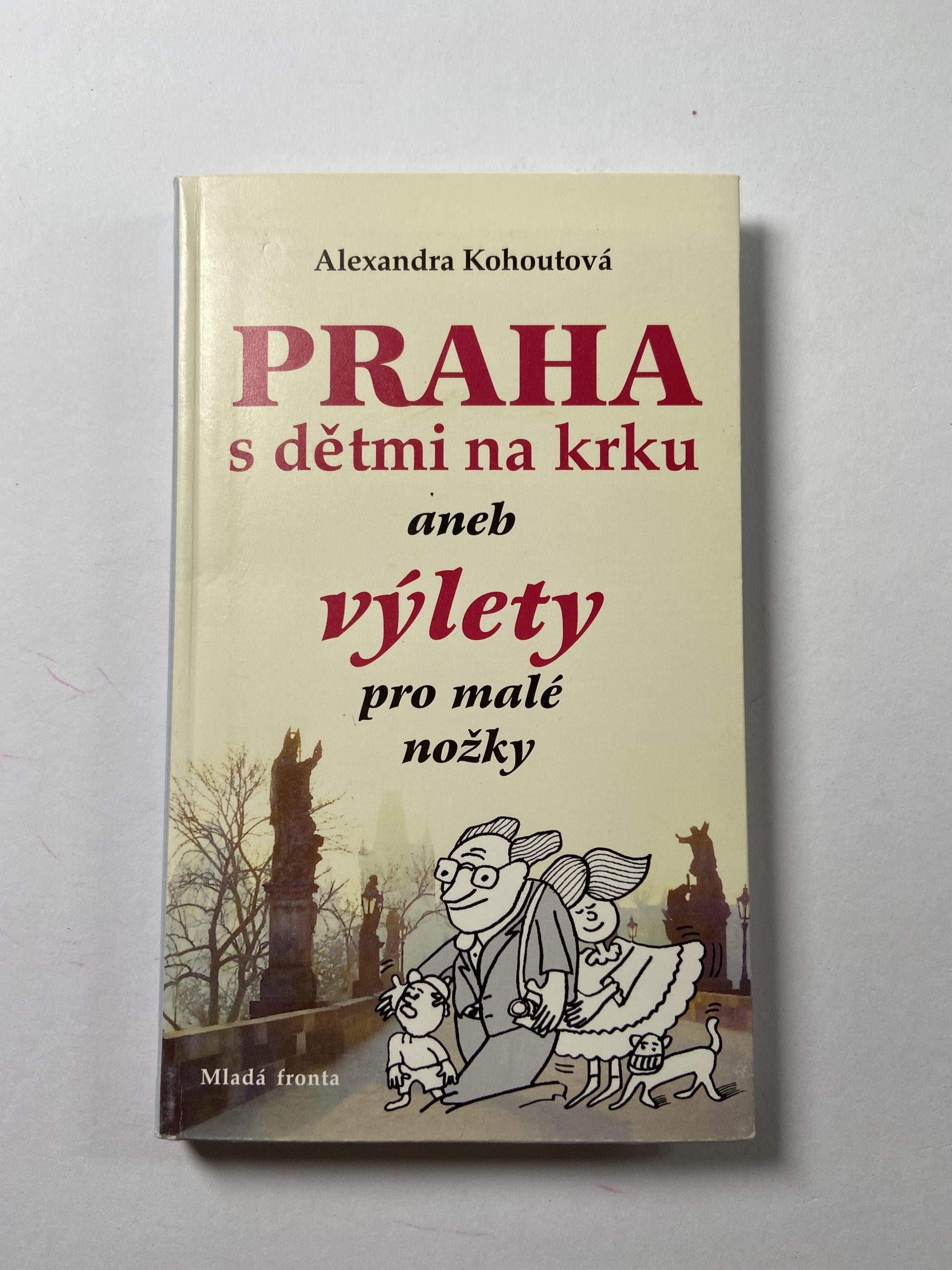 Levně Praha s dětmi na krku aneb Výlety pro malé nožky Měkká