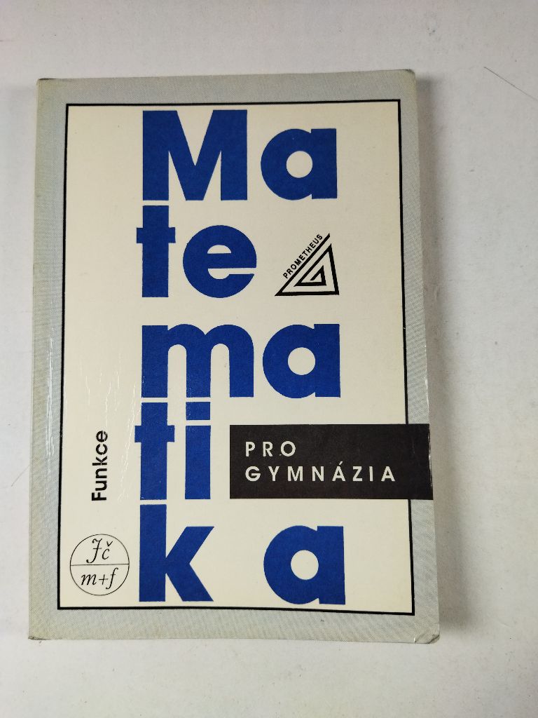 Levně Matematika pro gymnázia - Funkce Měkká 1994