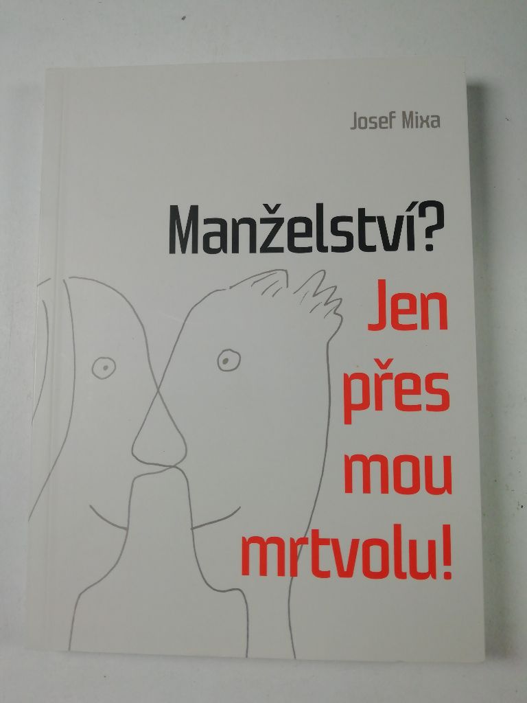 Manželství? Jen přes mou mrtvolu!