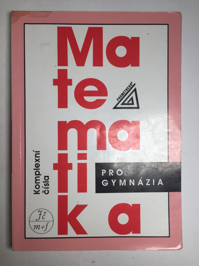 Levně Matematika pro gymnázia - Komplexní čísla Měkká (1994)