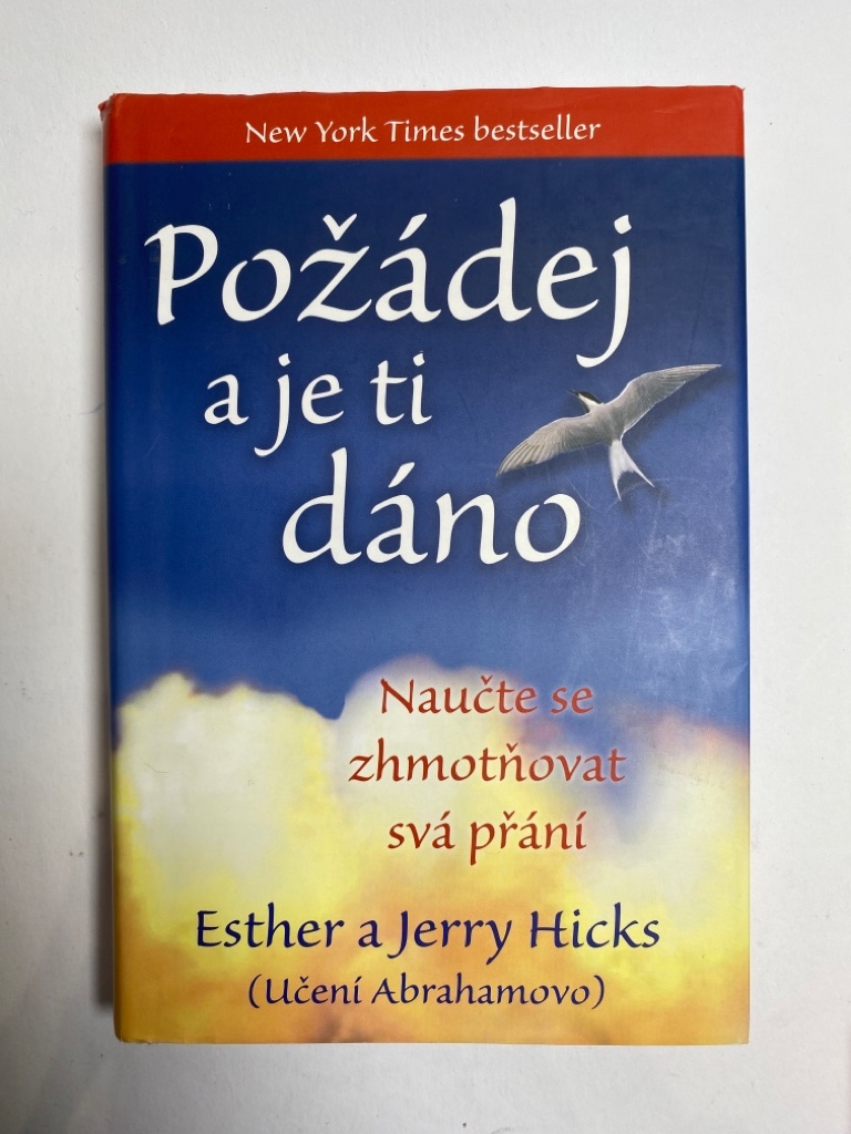 Požádej a je ti dáno - Naučte se zhmotňovat svá přání Pevná (2009)