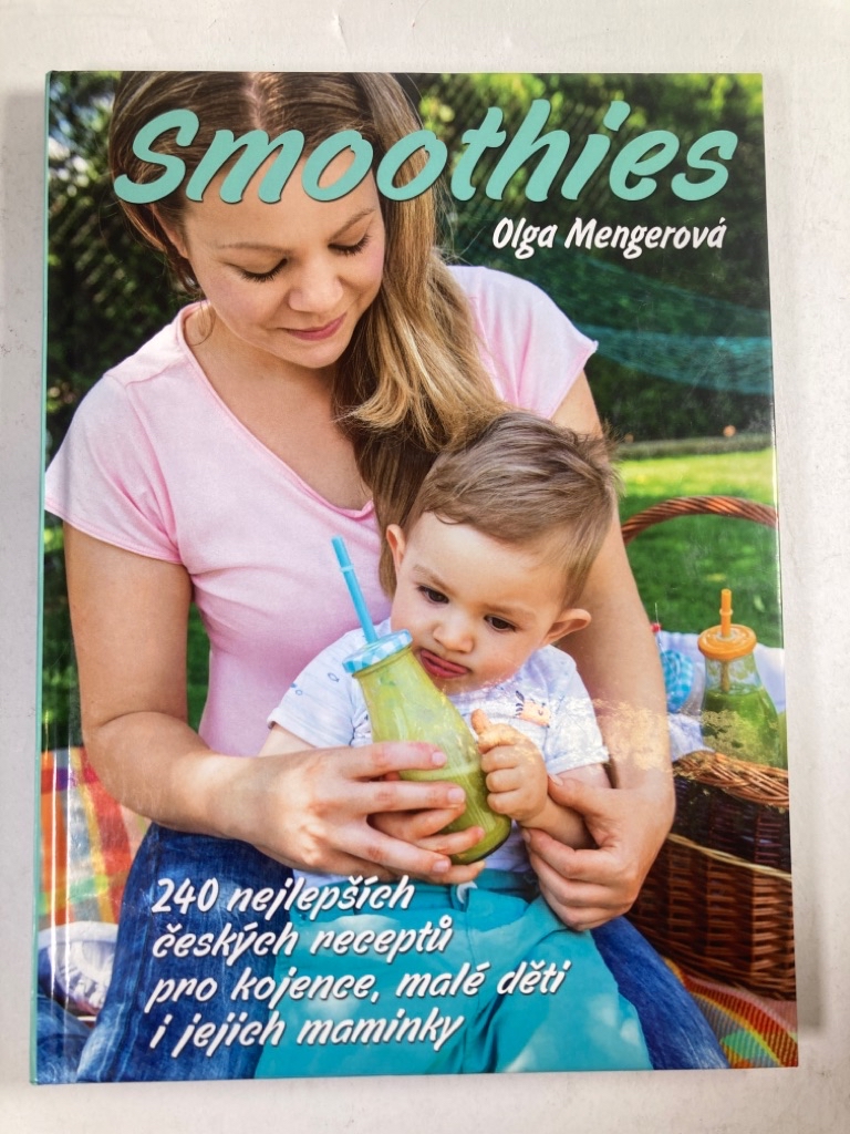 Levně Smoothies: 240 nejlepších českých receptů pro kojence, malé děti i jejich maminky