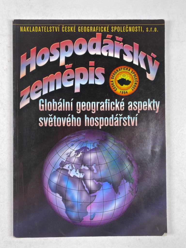 Levně Hospodářský zeměpis – Globální geografické aspekty světového hospodářství 1. vydání