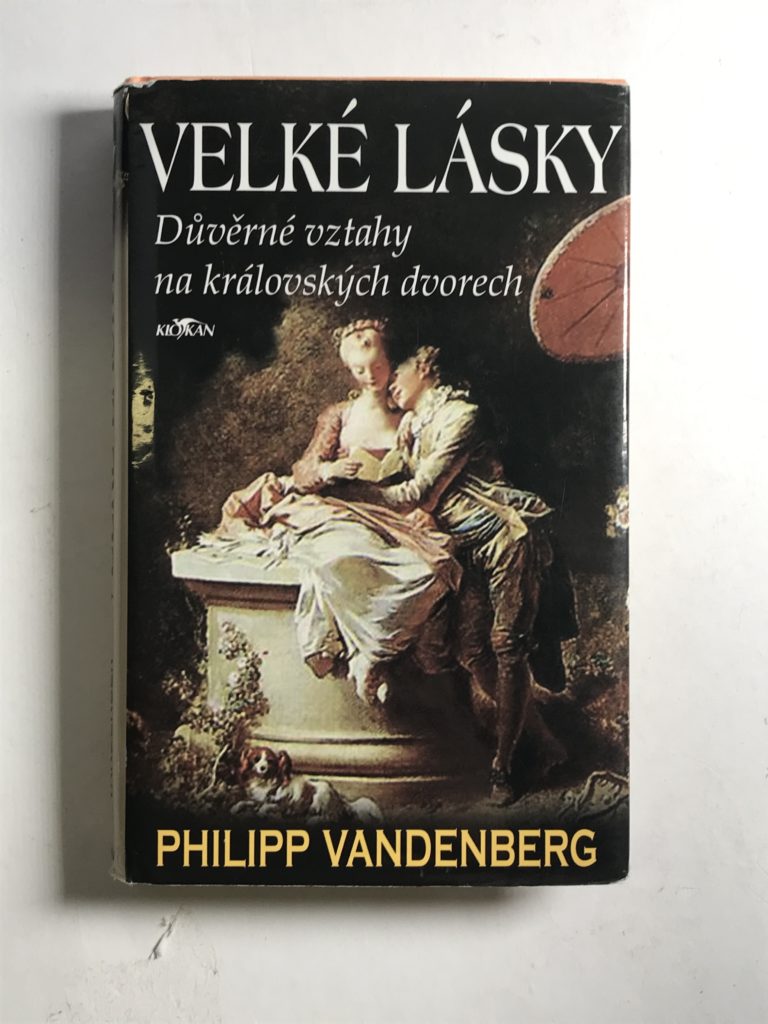 Levně Velké lásky - důvěrné vztahy na královských dvorech