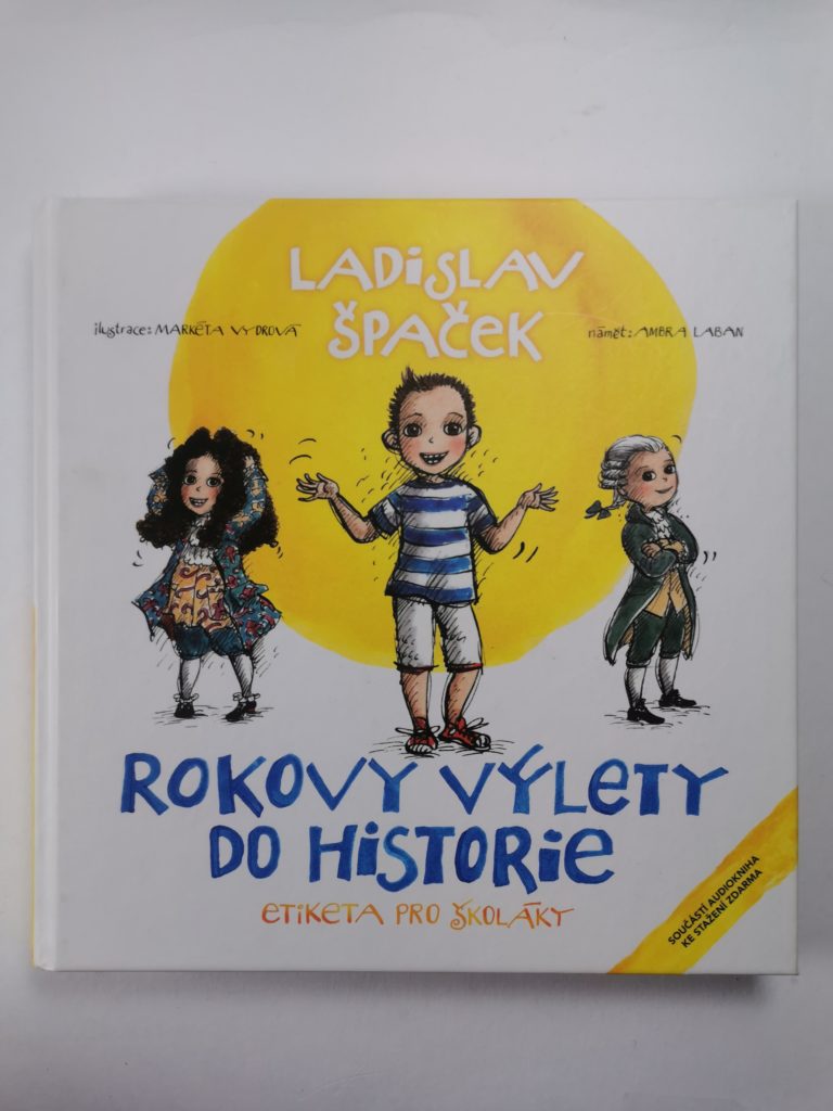 Levně Rokovy výlety do historie - Etiketa pro školáky