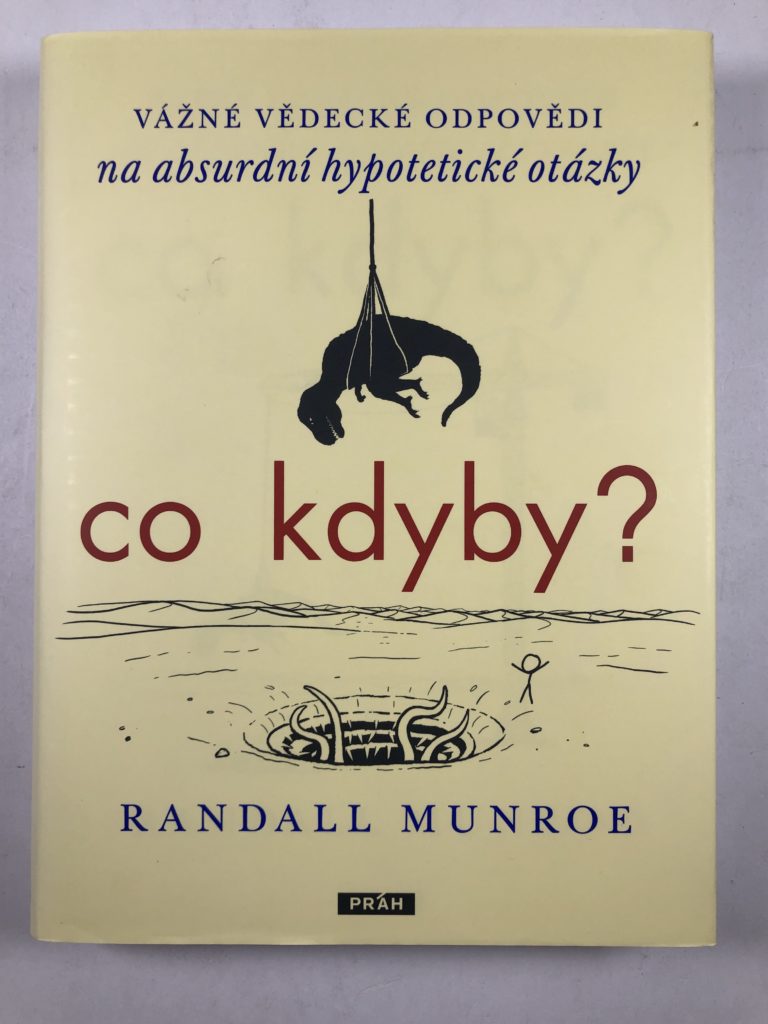 Co kdyby? Vážné vědecké odpovědi na absurdní hypotetické otázky