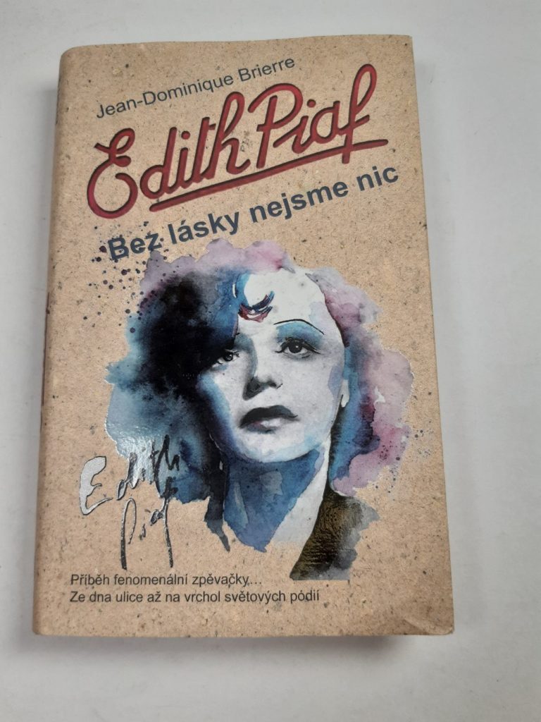 Edith Piaf: Bez lásky nejsme nic