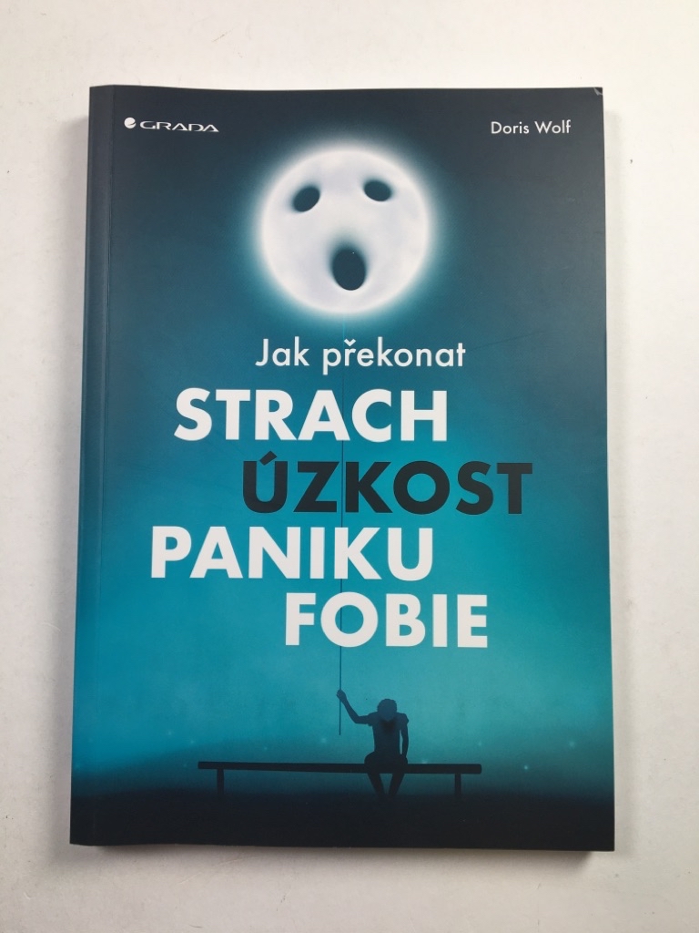 Levně Jak překonat strach, úzkost, paniku a fobie