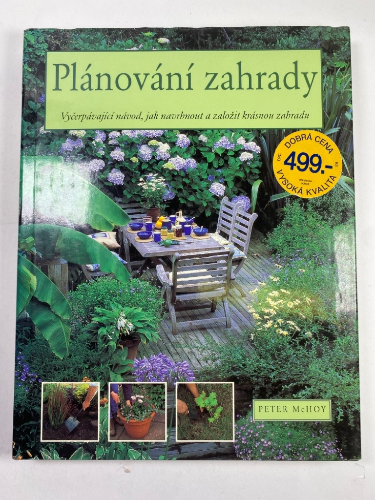 Levně Plánování zahrady - Vyčerpávající návod, jak navrhnout a založit krásnou zahradu 1. vydání