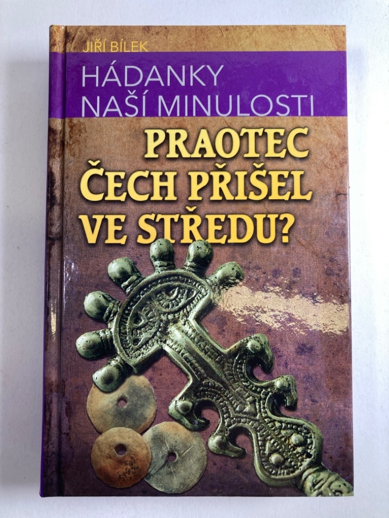 Levně Hádanky naší minulosti - Praotec Čech přišel ve středu?