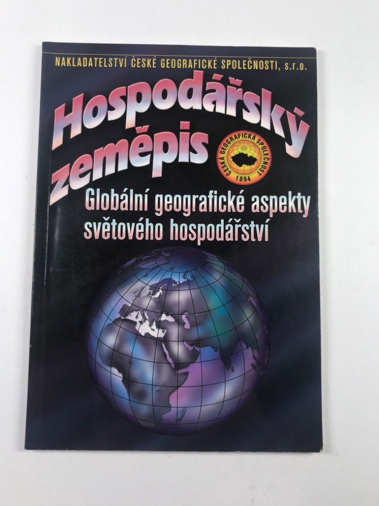 Levně Hospodářský zeměpis – Globální geografické aspekty světového hospodářství Pevná (2010)