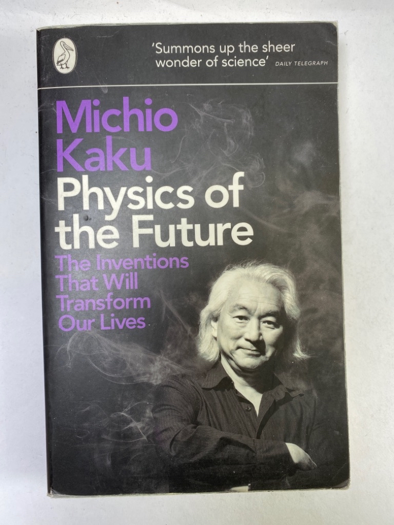 Levně Physics of the Future : The Inventions That Will Transform Our Lives