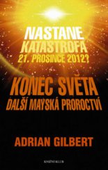 Levně Konec světa: Další mayská proroctví