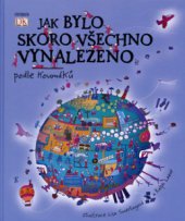 Levně Jak bylo skoro všechno vynalezeno podle Koumáků Pevná (2009)