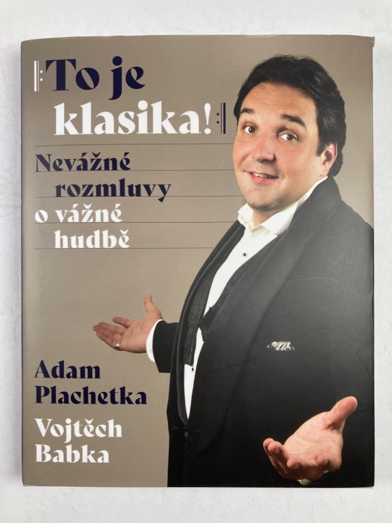 Levně Adam Plachetka: To je klasika - Nevážné rozmluvy o vážné hudbě Pevná