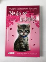 Levně Příběhy se šťastným koncem - Našlo se koťátko! Pevná (2014)