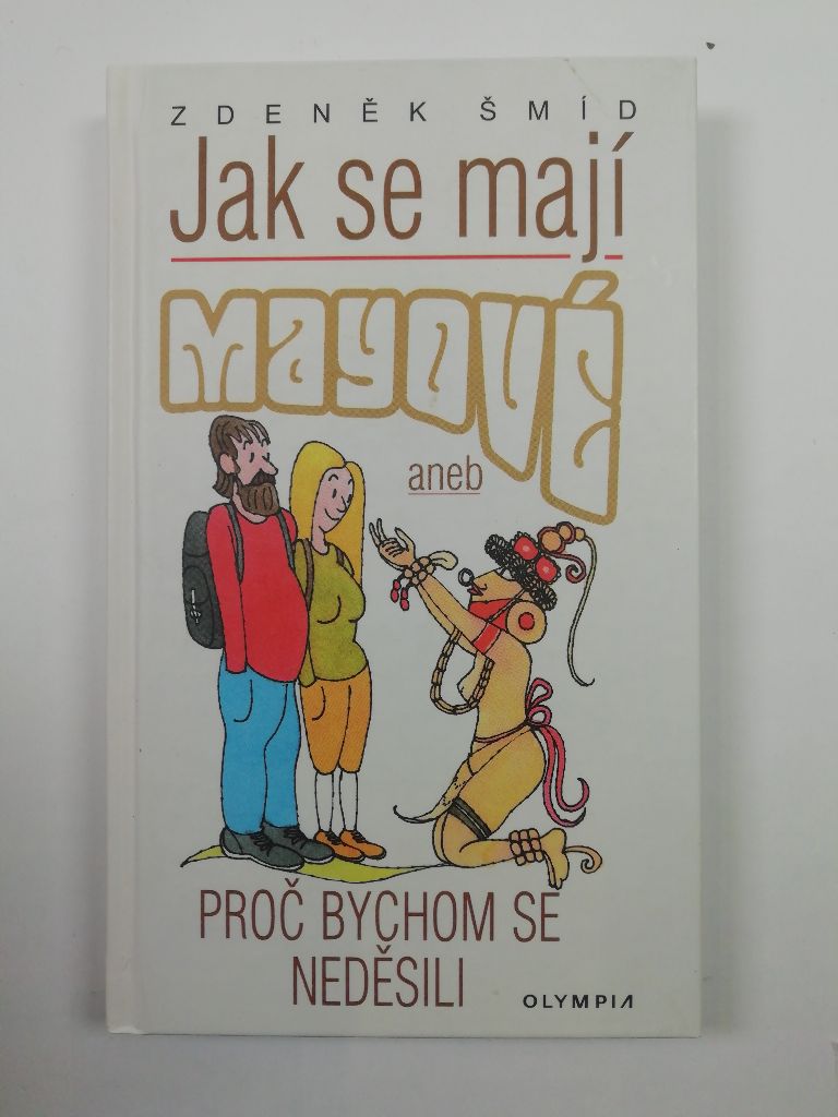 Jak se mají Mayové: aneb Proč bychom se neděsili Pevná (2010)