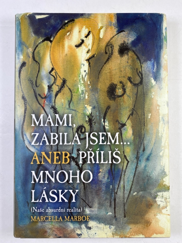 Levně Mami zabila jsem... Aneb příliš mnoho lásky
