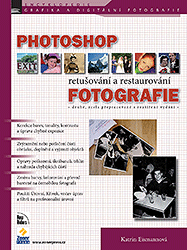 Levně PHOTOSHOP RETUŠOVÁNÍ A RESTAUROVÁNÍ FOTOGRAFIE Měkká (2008)