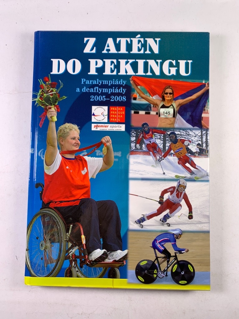 Levně Z Atén do Pekingu Paralympiády a deaflympiády 2005 - 2008
