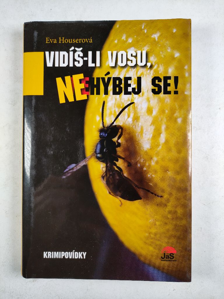 Vidíš-li vosu, nehýbej se!