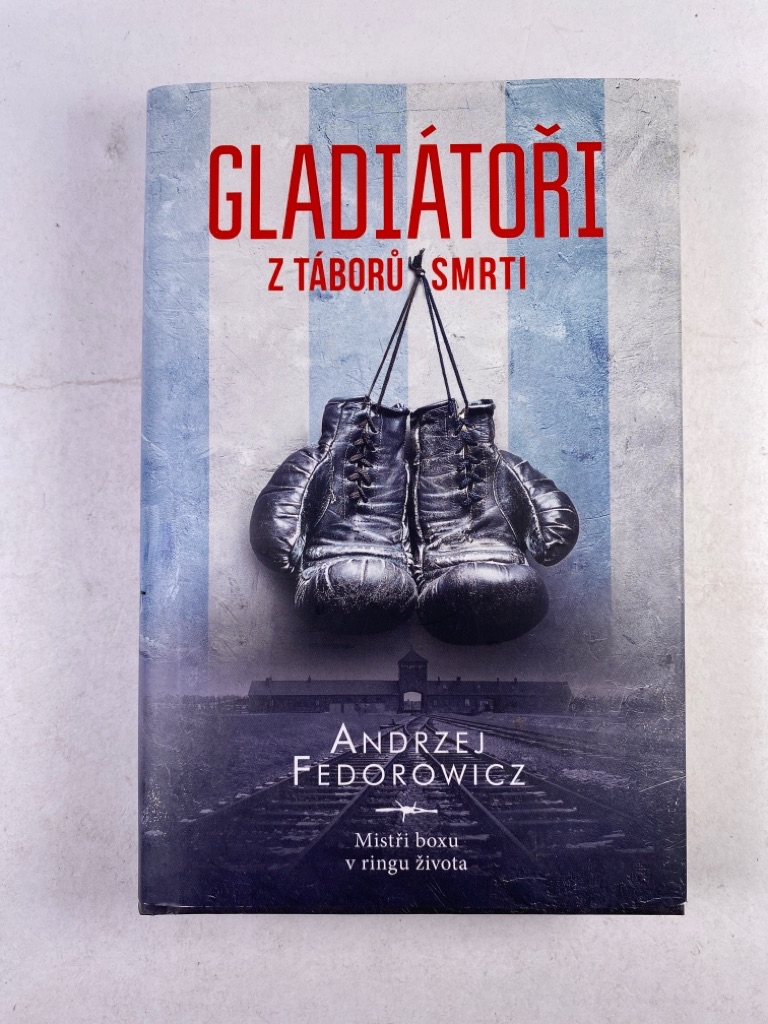 Levně Gladiátoři z táborů smrti